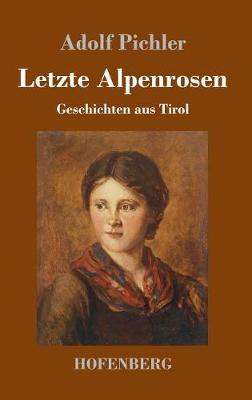 Letzte Alpenrosen (Hardback)