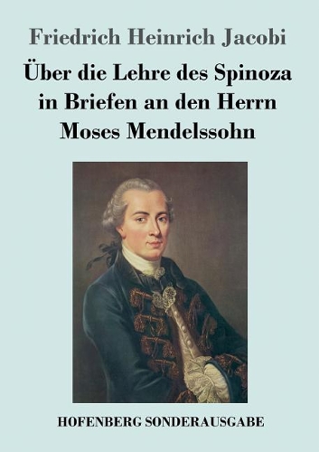 Uber Die Lehre Des Spinoza in Briefen an Den Herrn Moses Mendelssohn (Paperback)