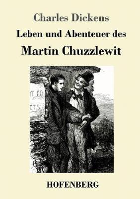 Leben Und Abenteuer Des Martin Chuzzlewit (Paperback)