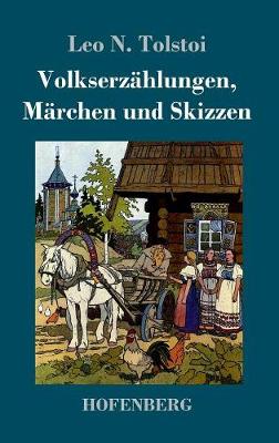 Volkserz hlungen, M rchen Und Skizzen (Hardback)