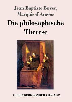 Die philosophische Therese: oder Beitrage zur Geschichte des Paters Dirrag und des Frauleins Eradice (Therese philosophe) (Paperback)