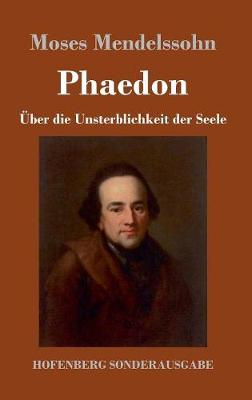 Phaedon Oder Uber Die Unsterblichkeit Der Seele (Hardback)