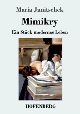 Mimikry: Ein Stuck modernes Leben (Paperback)