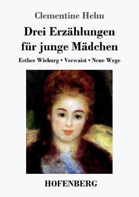 Drei Erz hlungen F r Junge M dchen (Paperback)
