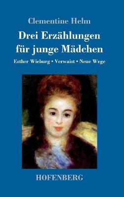 Drei Erz hlungen F r Junge M dchen (Hardback)