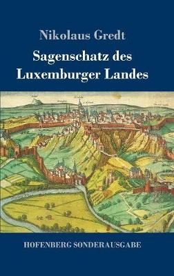 Sagenschatz Des Luxemburger Landes (Hardback)