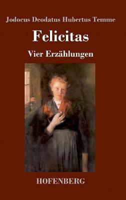 Felicitas: Vier Erzahlungen (Hardback)