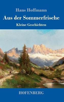 Aus der Sommerfrische: Kleine Geschichten (Hardback)
