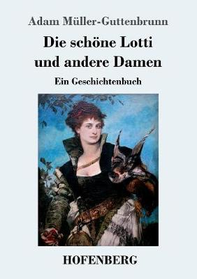 Die Sch ne Lotti Und Andere Damen (Paperback)