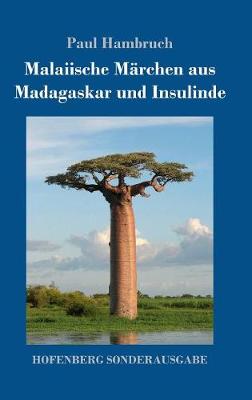 Malaiische M rchen Aus Madagaskar Und Insulinde (Hardback)