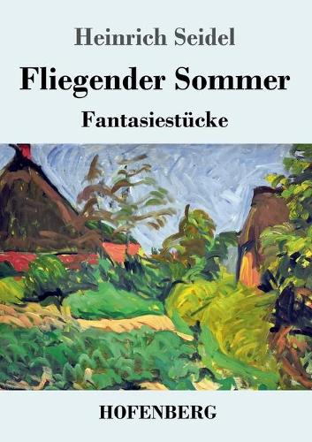 Fliegender Sommer: Fantasiestucke (Paperback)