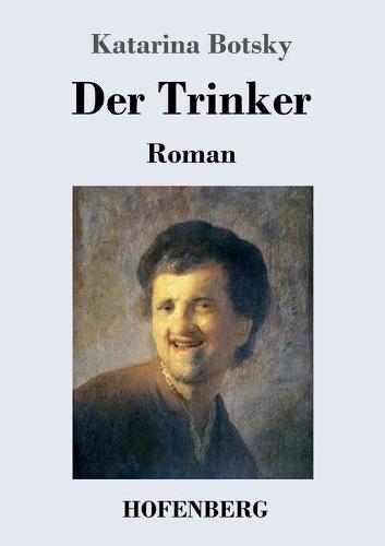 Der Trinker: Roman (Paperback)