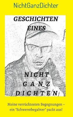 Geschichten Eines Nicht Ganz Dichten (Paperback)