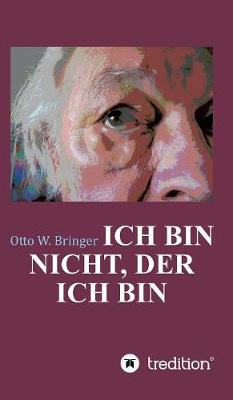Ich Bin Nicht, Der Ich Bin (Hardback)