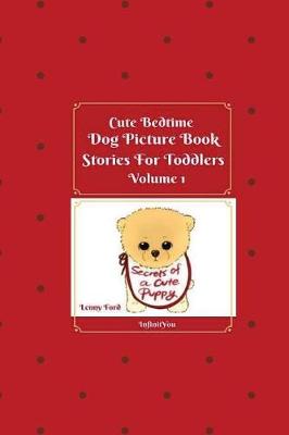 Cute Bedtime Dog Picture Book Stories for Toddlers - Secrets of a Puppy 1 (Paperback)