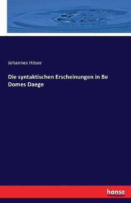 Die Syntaktischen Erscheinungen in Be Domes Daege (Paperback)
