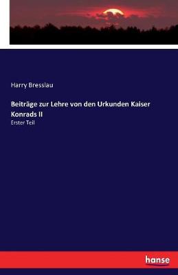 Beitr ge Zur Lehre Von Den Urkunden Kaiser Konrads II (Paperback)