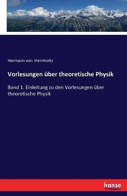 Vorlesungen Uber Theoretische Physik (Paperback)