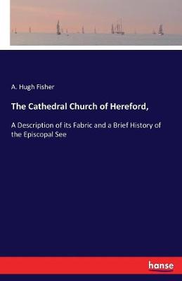 The Cathedral Church of Hereford, (Paperback)
