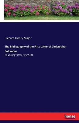 The Bibliography of the First Letter of Christopher Columbus (Paperback)