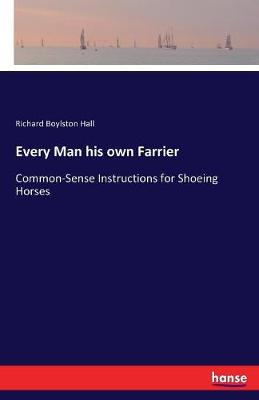 Every Man His Own Farrier (Paperback)