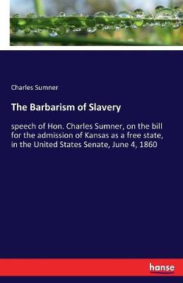 The Barbarism of Slavery (Paperback)