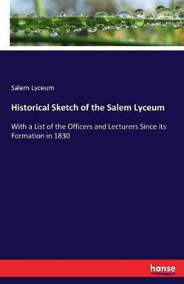 Historical Sketch of the Salem Lyceum (Paperback)