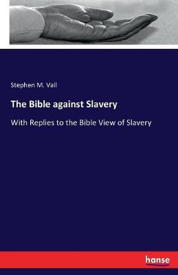 The Bible Against Slavery (Paperback)