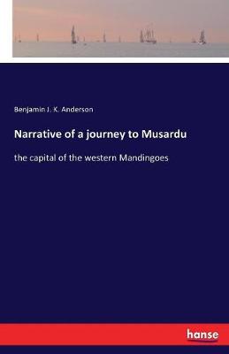 Narrative of a Journey to Musardu (Paperback)