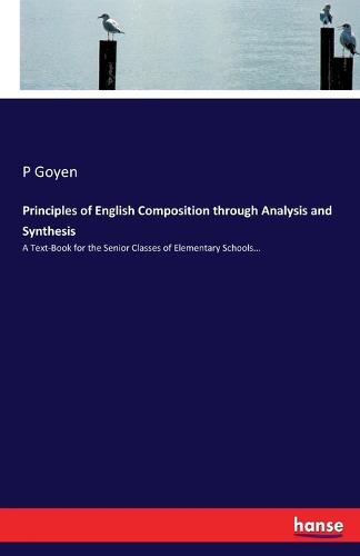 Principles of English Composition Through Analysis and Synthesis (Paperback)
