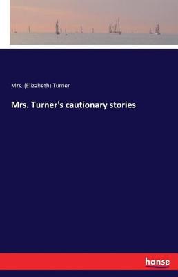 Mrs. Turner's Cautionary Stories (Paperback)