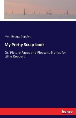 My Pretty Scrap-Book (Paperback)