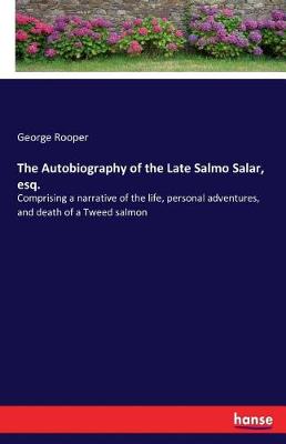 The Autobiography of the Late Salmo Salar, Esq. (Paperback)