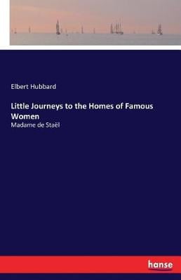 Little Journeys to the Homes of Famous Women (Paperback)