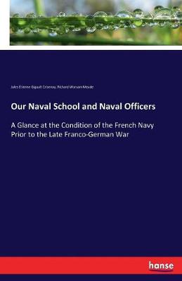 Our Naval School and Naval Officers (Paperback)