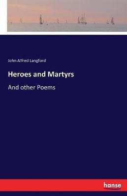 Heroes and Martyrs (Paperback)