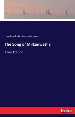 The Song of Milkanwatha (Paperback)