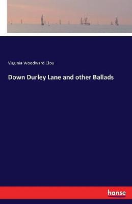 Down Durley Lane and Other Ballads (Paperback)