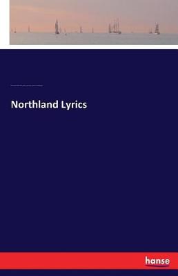 Northland Lyrics (Paperback)