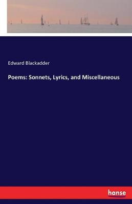 Poems: Sonnets, Lyrics, and Miscellaneous (Paperback)