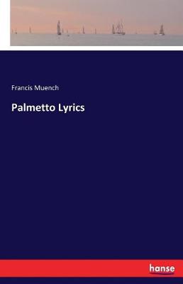 Palmetto Lyrics (Paperback)