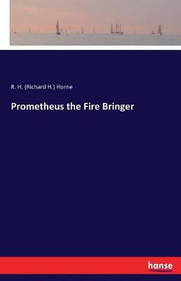 Prometheus the Fire Bringer (Paperback)