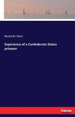 Experience of a Confederate States Prisoner (Paperback)