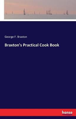 Braxton's Practical Cook Book (Paperback)