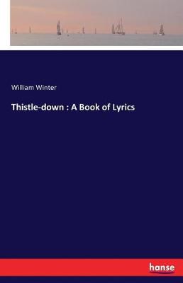Thistle-Down: A Book of Lyrics (Paperback)