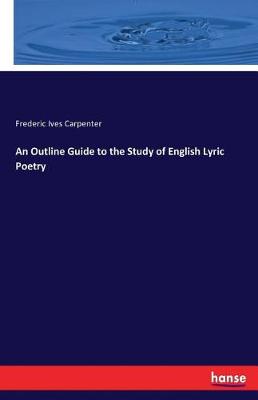 An Outline Guide to the Study of English Lyric Poetry (Paperback)