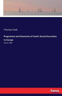 Programme and Itineraries of Cook's Grand Excursions to Europe (Paperback)