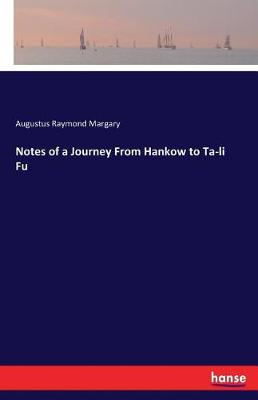 Notes of a Journey from Hankow to Ta-Li Fu (Paperback)