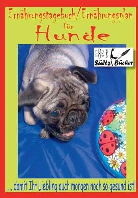 Hunde Ernahrungstagebuch/Ernahrungsplan (Paperback)