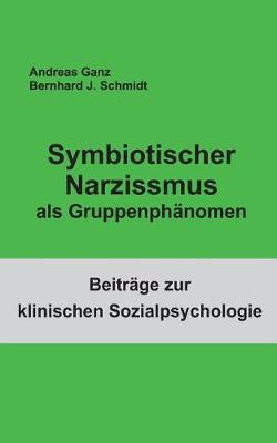 Symbiotischer Narzissmus als Gruppenphanomen (Paperback)